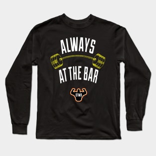 Always At The Bar Long Sleeve T-Shirt